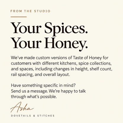 Custom ordering information for A Taste of Honey spice racks, including personalized dimensions and shelf arrangements.